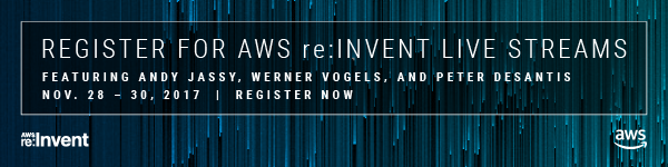 Register for AWS re:Invent 2017 Live Streams