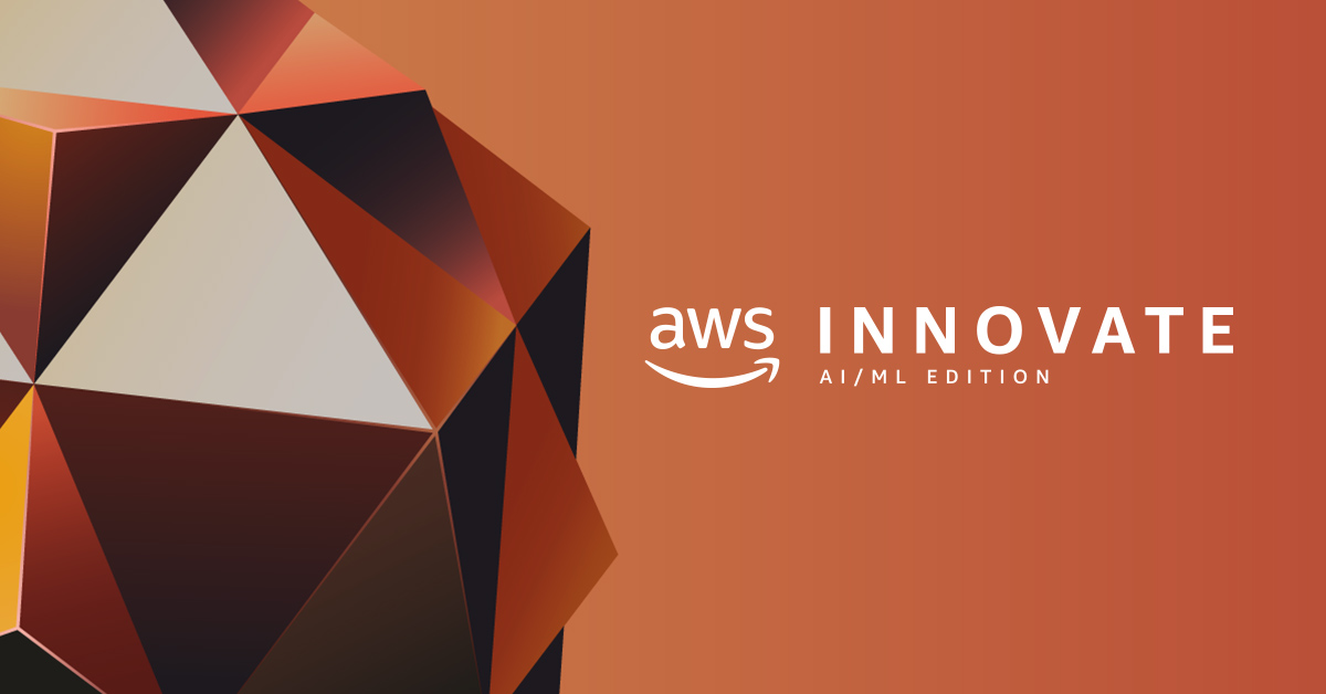 AWS Innovate Machine Learning & AI Edition