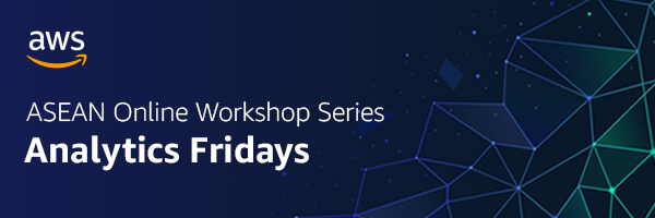 ASEAN Online Workshop Series - Analytics Fridays